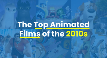 An animated image that says 'The Top Animated Films of the 2010s'