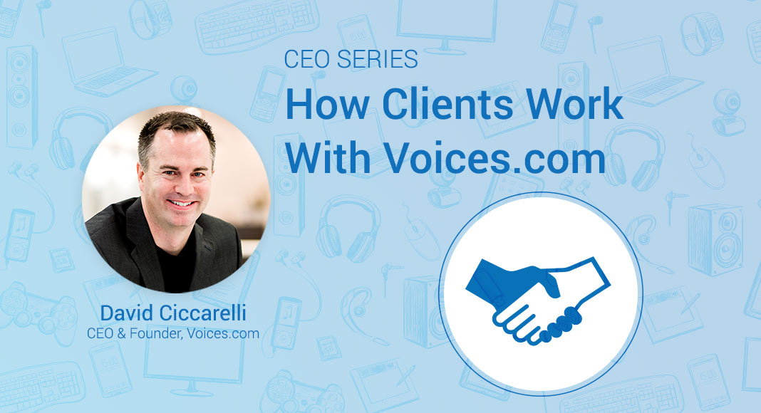 A headshot of Voices.com CEO and Co-Founder David Ciccarelli on a graphic background, with the text CEO SERIES - How Clients Work With Voices.com.